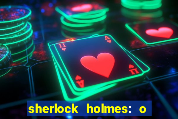 sherlock holmes: o jogo de sombras torrent